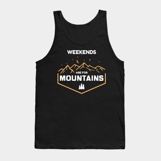 Weekends Are For Mountains Tank Top by Gift Designs